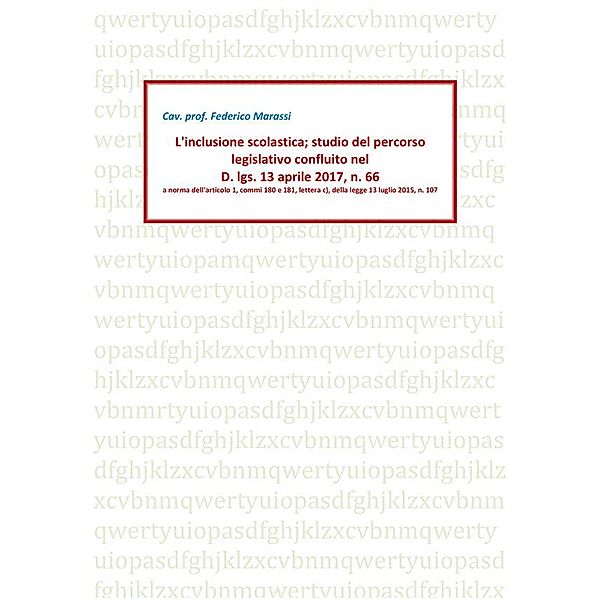 L'inclusione scolastica. Studio del percorso legislativo confluito nel D.lgs. 13 aprile 2017, n. 66, Federico Marassi