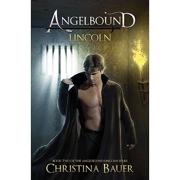 Lincoln (Angelbound Lincoln, #2) / Angelbound Lincoln, Christina Bauer