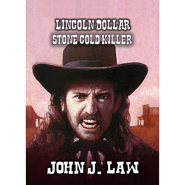 Lincoln Dollar - Stone Cold Killer, John J. Law