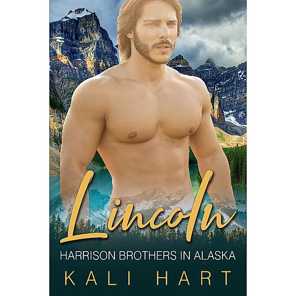 Lincoln (Harrison Brothers in Alaska, #4) / Harrison Brothers in Alaska, Kali Hart