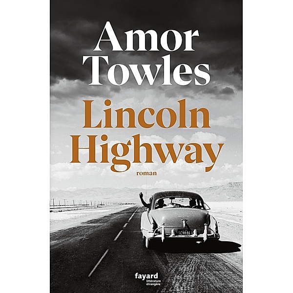 Lincoln Highway / Littérature étrangère, Amor Towles