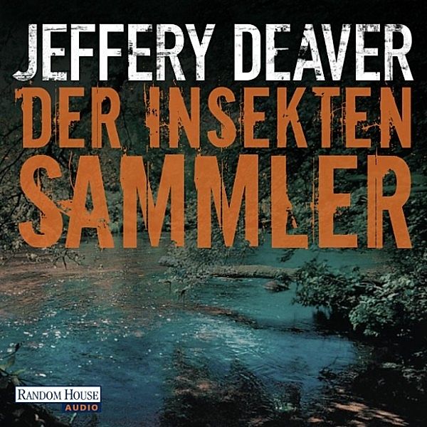 Lincoln Rhyme - 3 - Der Insektensammler, Jeffery Deaver