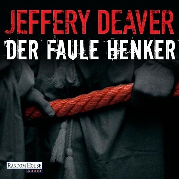 Lincoln Rhyme - 5 - Der faule Henker, Jeffery Deaver