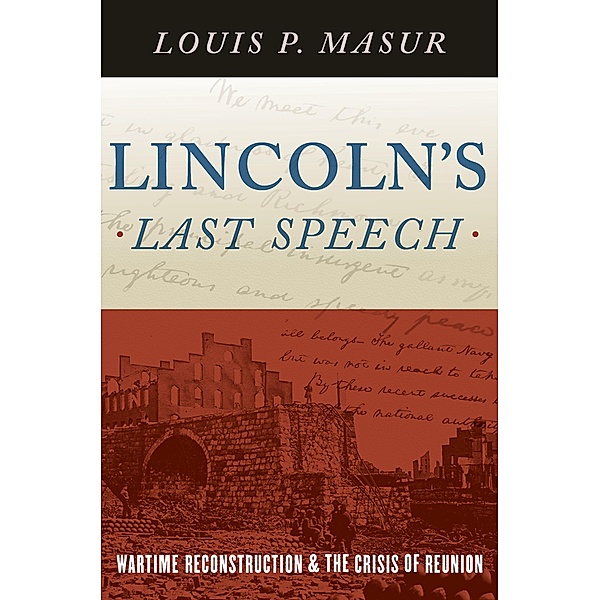 Lincoln's Last Speech, Louis P. Masur