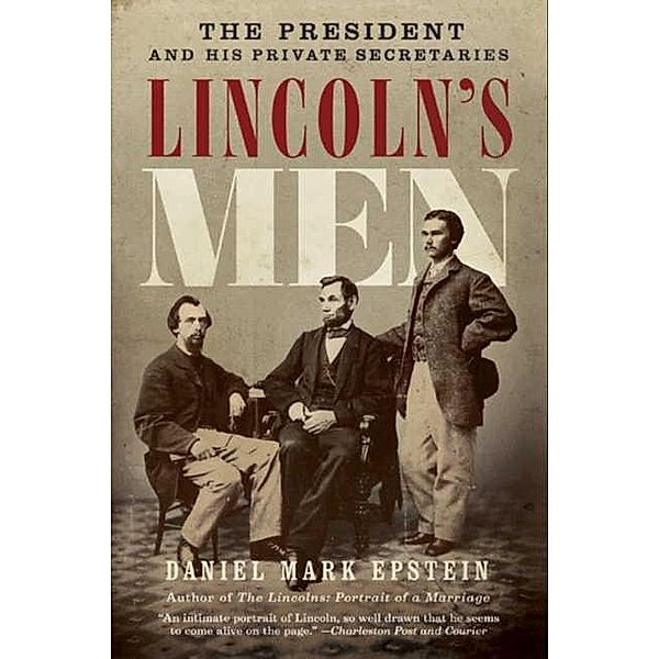 Lincoln's Men, Daniel Mark Epstein