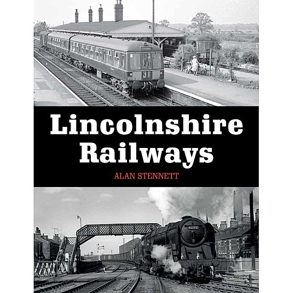 Lincolnshire Railways, Alan Stennett