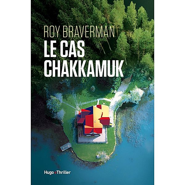 L'inconnu de Chakkamuk Lake / Thriller, Roy Braverman