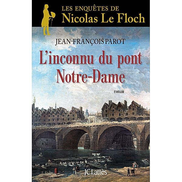 L'inconnu du Pont Notre-Dame : N°13 / Nicolas Le Floch Bd.13, Jean-François Parot
