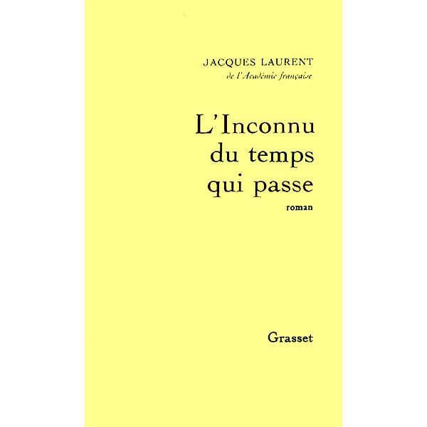 L'inconnu du temps qui passe / Littérature, Jacques Laurent