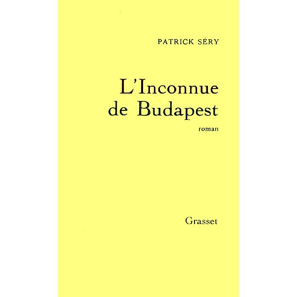 L'inconnue de Budapest / Littérature Française, Patrick Séry