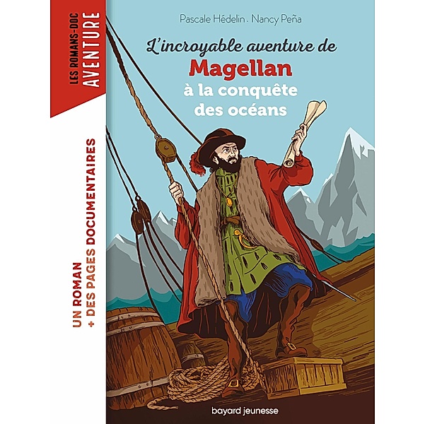 L'incroyable aventure de Magellan, à la conquête des océans / Les romans Doc Aventure, Pascale Hédelin