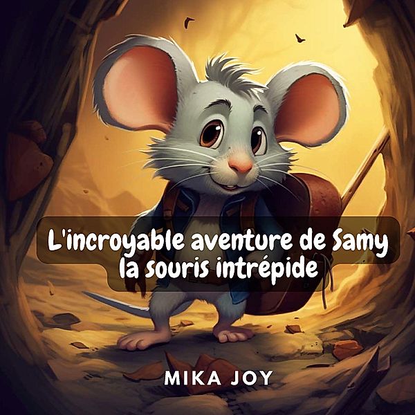 L'incroyable aventure de Samy la souris intrépide, Mika Joy