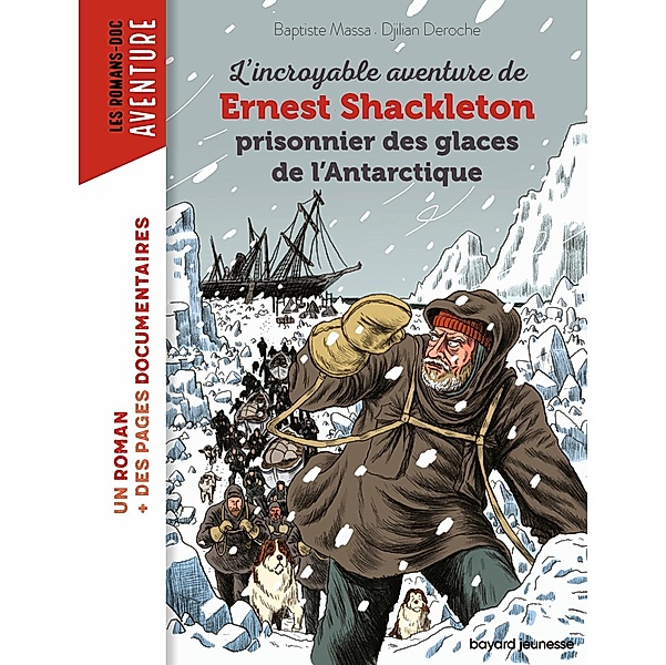 L'incroyable aventure de Shackleton prisonnier des glaces de l'Antartique / Les romans Doc Aventure, Baptiste Massa