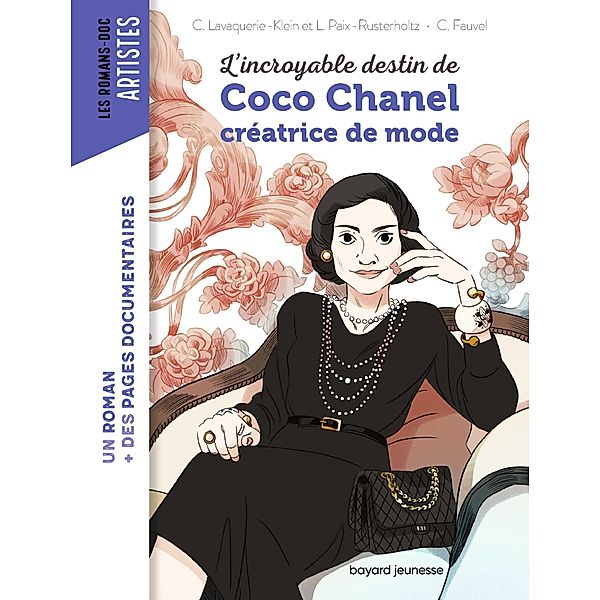 L'incroyable destin de Coco Chanel, créatrice de mode / Les romans doc Artistes, Christiane Lavaquerie Klein, Laurence Paix-Rusterholtz