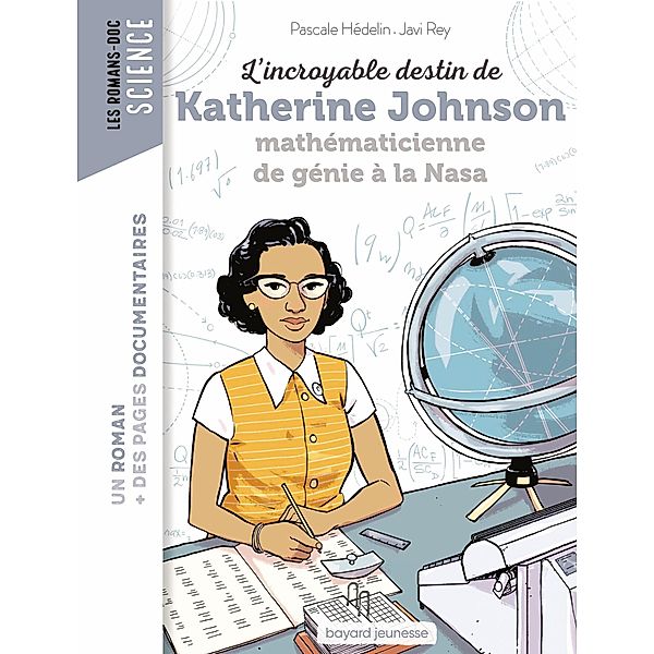 L'incroyable destin de Katherine Johnson, mathématicienne de génie à la NASA / Les romans doc Science, Pascale Hédelin