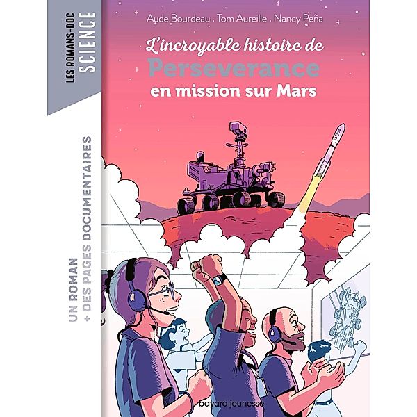 L'incroyable histoire de Perseverance en mission sur Mars / Les romans doc Science, Aude Bourdeau