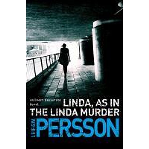 Linda - as in the Linda Murder, Leif G. W. Persson