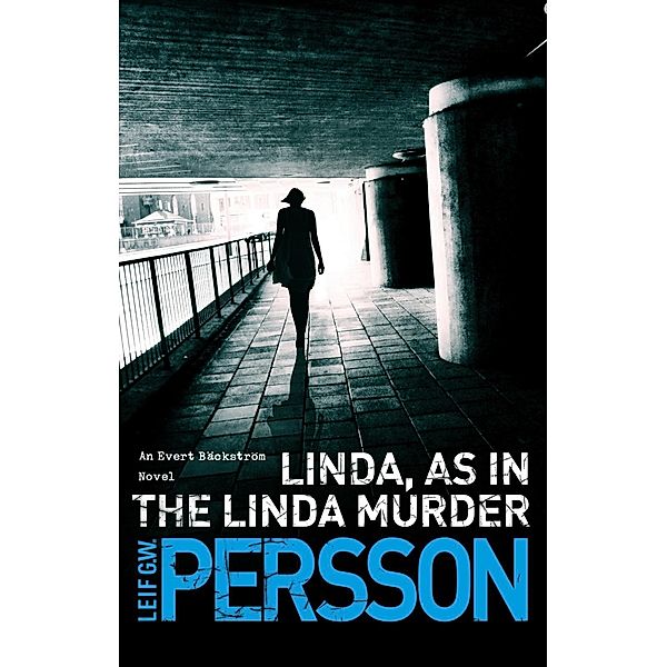 Linda, As in the Linda Murder / Bäckström Bd.1, Leif G W Persson