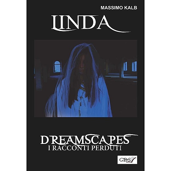Linda- Dreamscapes- I racconti perduti- Volume 27, Massimo Kalb