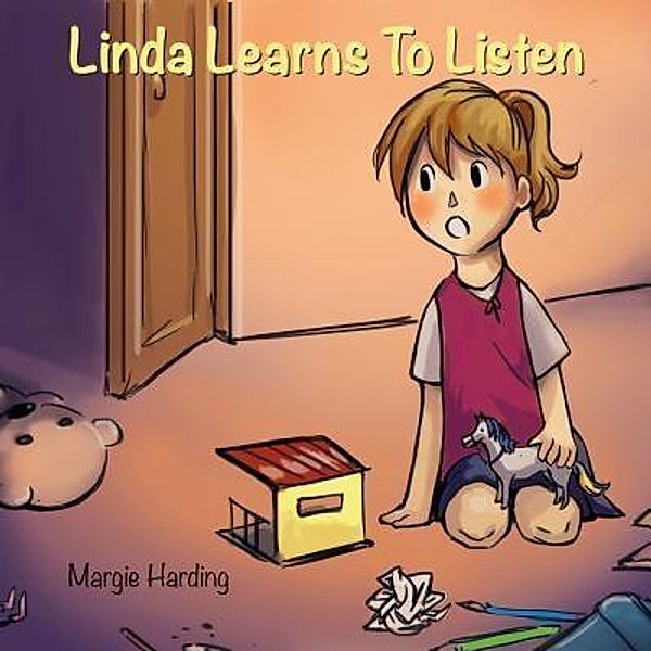 Linda Learns To Listen / Painted Gate Publishing, Margie Harding