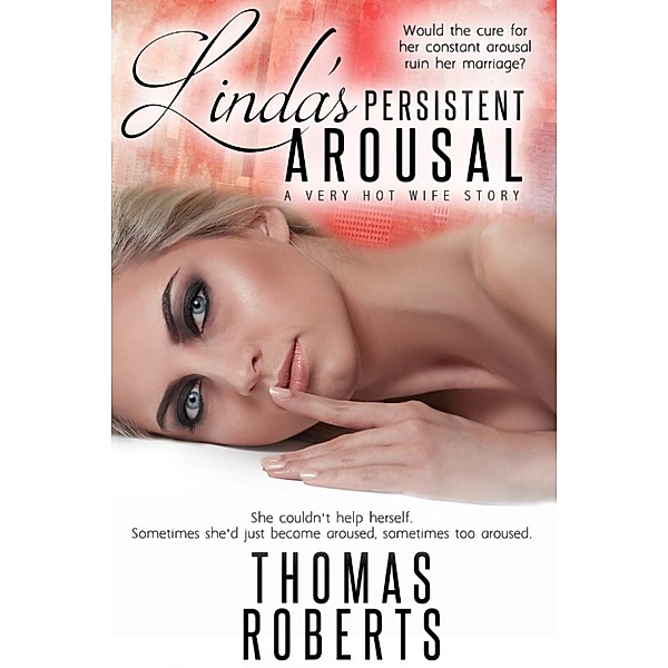 Linda's Persistent Arousal, Thomas Roberts