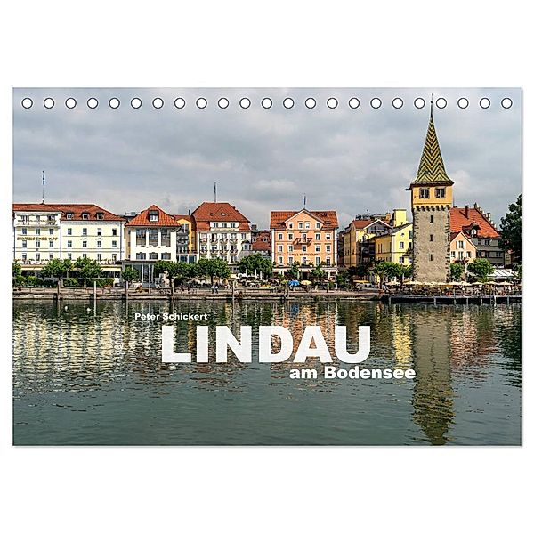 Lindau am Bodensee (Tischkalender 2024 DIN A5 quer), CALVENDO Monatskalender, Peter Schickert