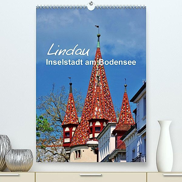 Lindau - Inselstadt am Bodensee (Premium-Kalender 2020 DIN A2 hoch), Thomas Bartruff