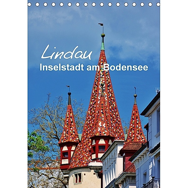 Lindau - Inselstadt am Bodensee (Tischkalender 2018 DIN A5 hoch) Dieser erfolgreiche Kalender wurde dieses Jahr mit glei, Thomas Bartruff