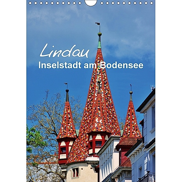 Lindau - Inselstadt am Bodensee (Wandkalender 2018 DIN A4 hoch) Dieser erfolgreiche Kalender wurde dieses Jahr mit gleic, Thomas Bartruff
