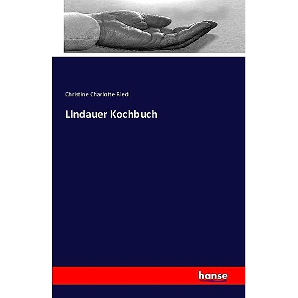 Lindauer Kochbuch, Christine Charlotte Riedl