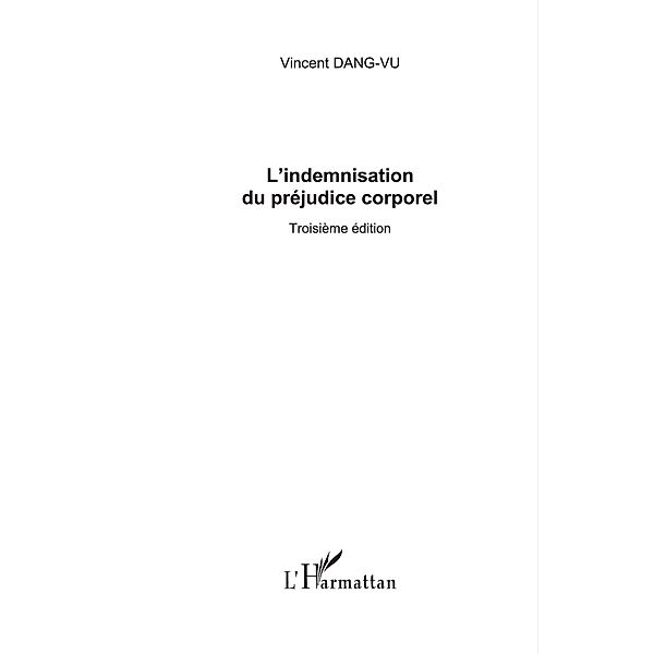 L'indemnisation du prejudice corporel - troisieme edition / Hors-collection, Vincent Dang