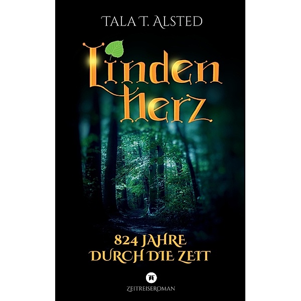 Lindenherz - 824 Jahre durch die Zeit, Tala T. Alsted