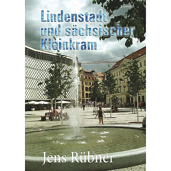 Lindenstadt und sächsischer Kleinkram, Jens Rübner