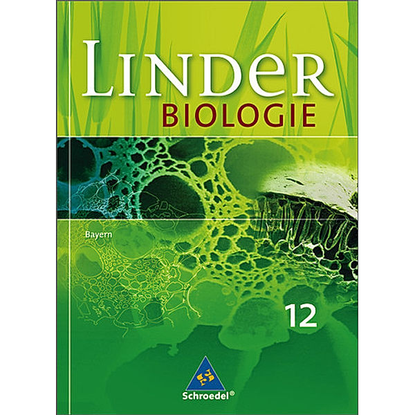 Linder Biologie SII, Ausgabe Bayern: LINDER Biologie SII - Ausgabe für Bayern