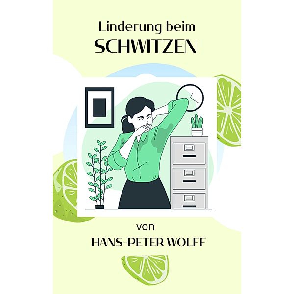 Linderung beim Schwitzen, Hans-Peter Wolff