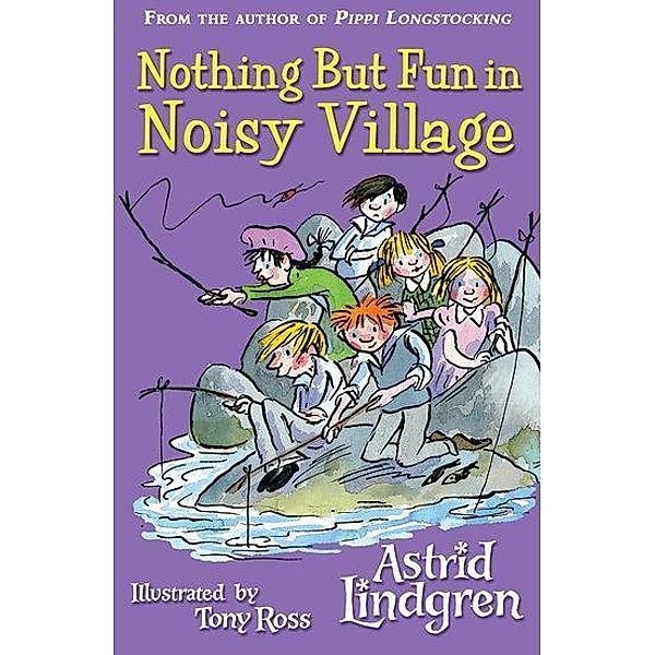 Lindgren, A: Nothing But Fun in Noisy Village, Astrid Lindgren