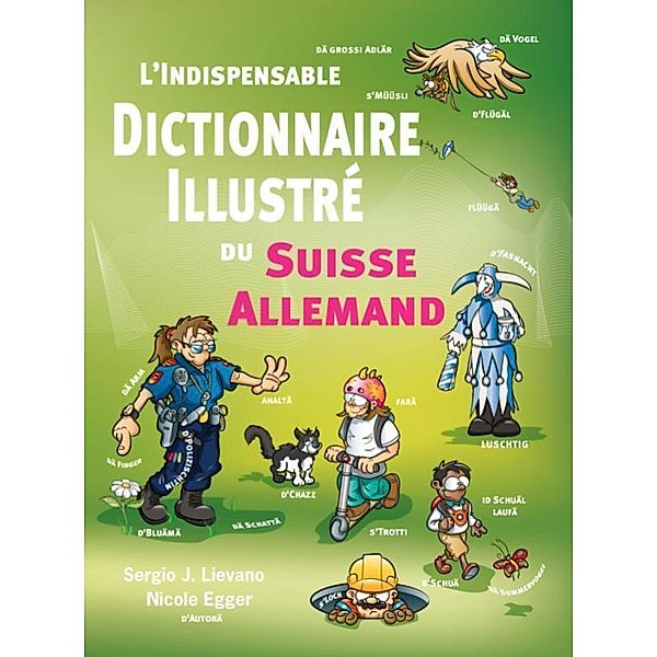 L'indispensable Dictionaire Suisse Allemand illustré, Sergio J Lievano