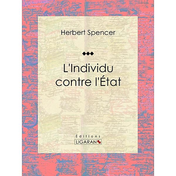 L'Individu contre l'État, Ligaran, Herbert Spencer