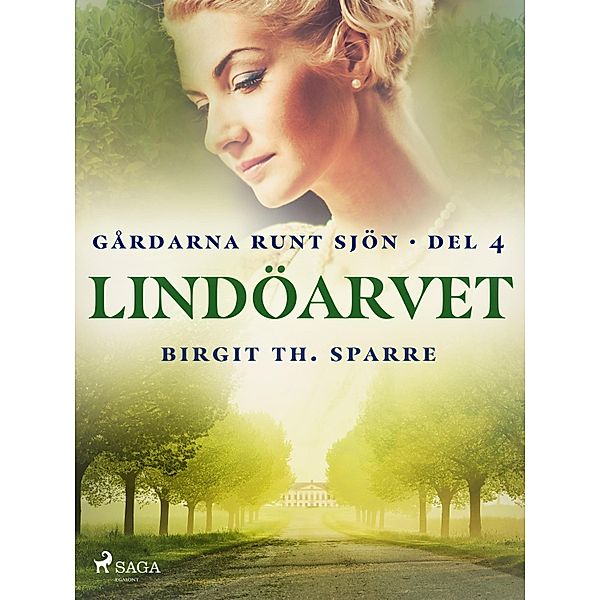 Lindöarvet / Gårdarna runt sjön Bd.4, Birgit Th. Sparre