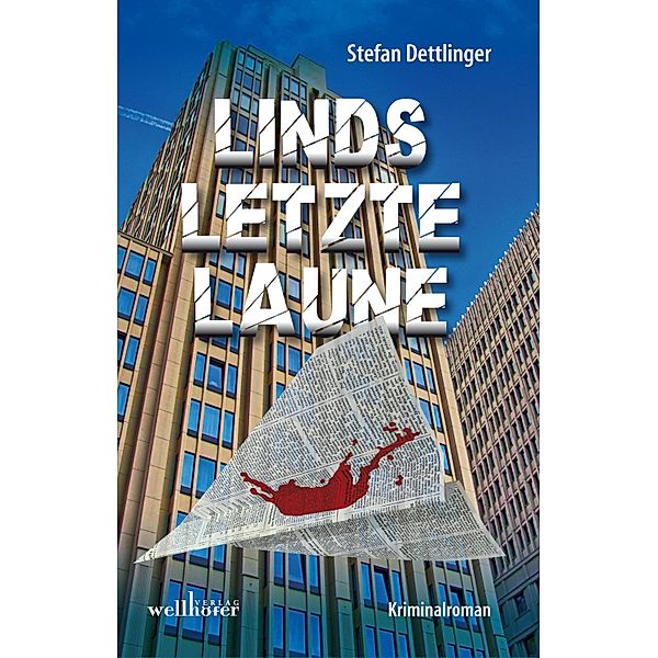 Linds letzte Laune: Kriminalroman, Stefan Dettlinger