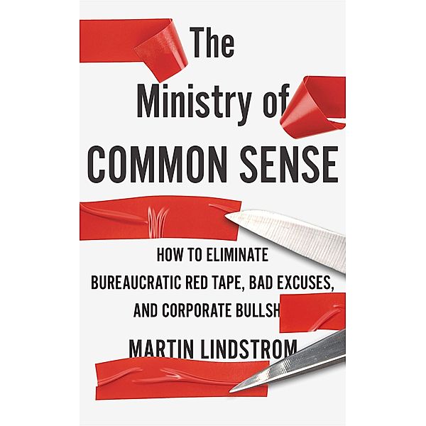 Lindstrom, M: Ministry of Common Sense, Martin Lindstrom