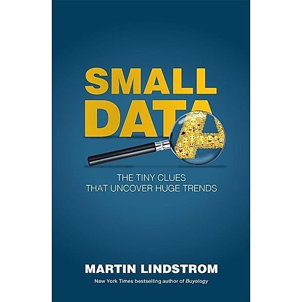 Lindstrom, M: Small Data, Martin Lindstrom
