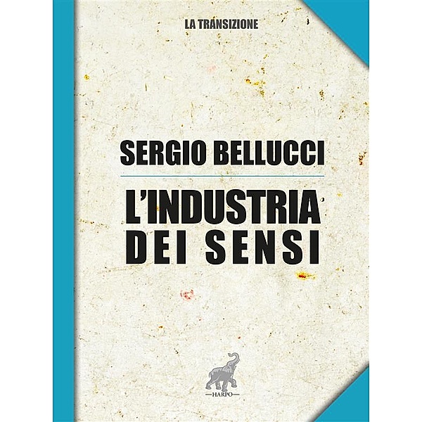 L'industria dei sensi, Sergio Bellucci
