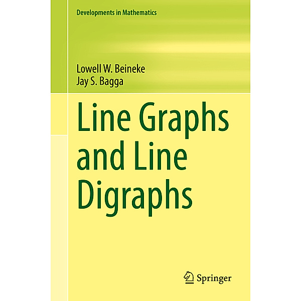 Line Graphs and Line Digraphs, Lowell W. Beineke, Jay S. Bagga