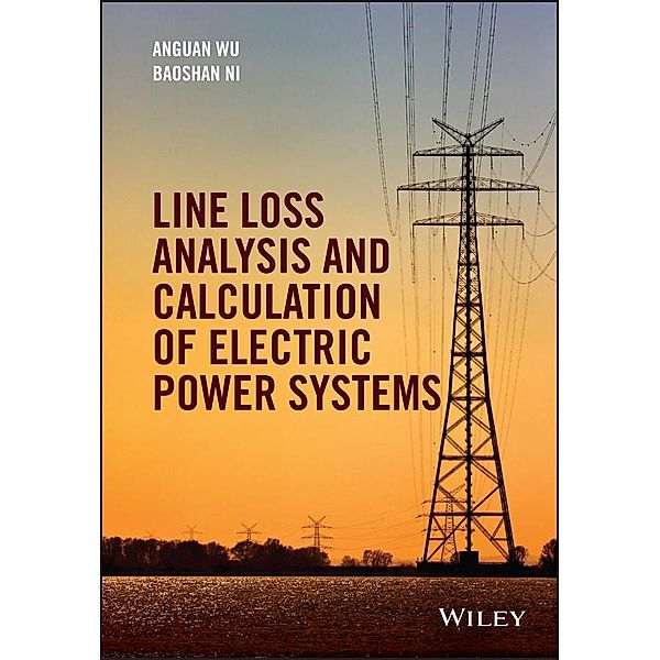 Line Loss Analysis and Calculation of Electric Power Systems, Anguan Wu, Baoshan Ni