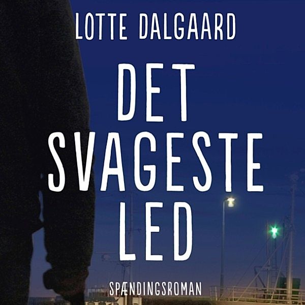 Line Lyng-serien - 2 - Line Lyng-serien, bind 2: Det svageste led, Lotte Dalgaard