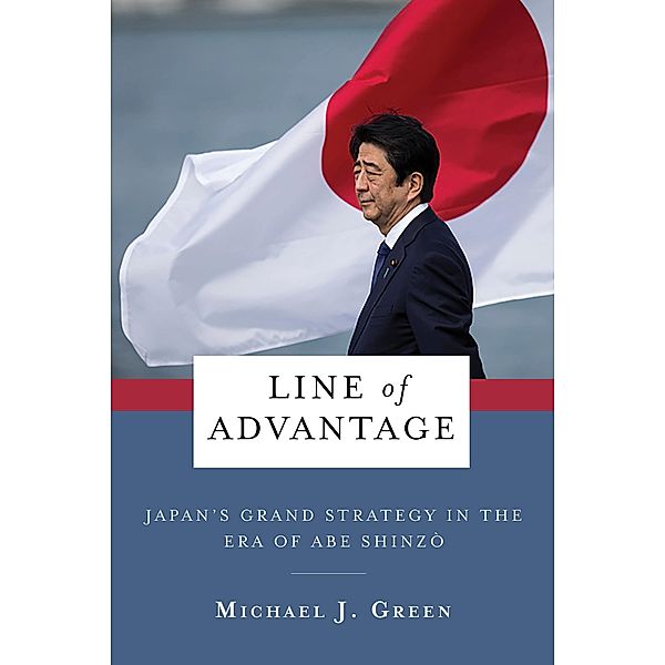 Line of Advantage / Contemporary Asia in the World, Michael Green