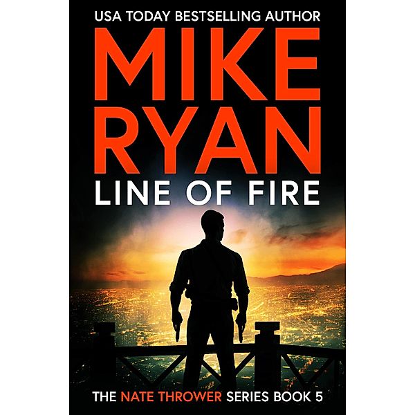 Line Of Fire (The Nate Thrower Series, #5) / The Nate Thrower Series, Mike Ryan