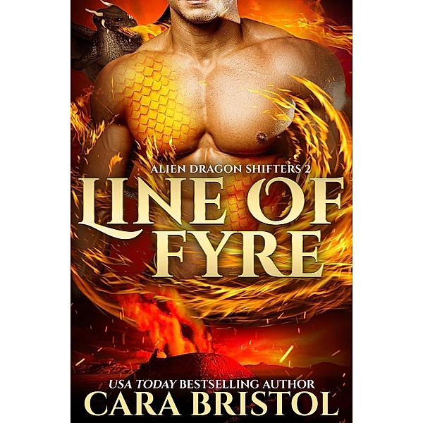 Line of Fyre (Alien Dragon Shifters, #2) / Alien Dragon Shifters, Cara Bristol