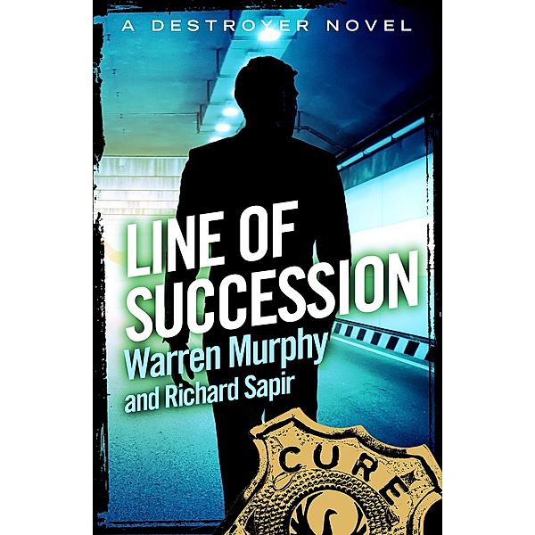 Line of Succession / The Destroyer Bd.73, Richard Sapir, Warren Murphy